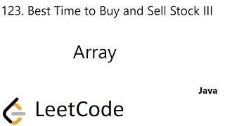 LeetCode 123 | Best Time to Buy and Sell Stock III | Array | Java