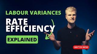 AAT Level 4 - Labour Variances - Rate and Efficiency Variances Explained