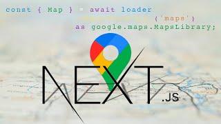 IN 15 MINUTES! Add Google Maps to NextJS
