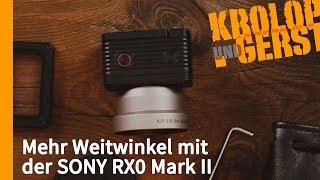 Mehr Weitwinkel an der Sony RX0  Krolop&Gerst