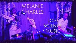 Melanie Charles + Love Science Music  •  Incense & Crystals  {LIVE}