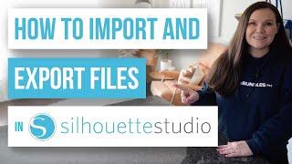  How to Import and Export Files in Silhouette Studio