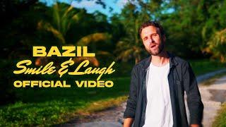 Bazil - Smile And Laugh (Official Video)