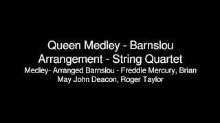 Queen Medley - Barnslou Arrangement - String Quartet