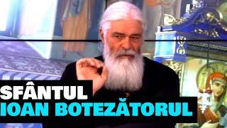 SFÂNTUL IOAN BOTEZĂTORUL - Parintele Calistrat