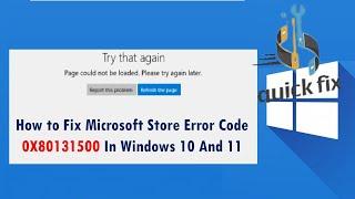 How to Fix Microsoft Store Error Code 0x80131500 In Windows 10 and 11