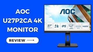 AOC U27P2CA: Immerse Yourself in Stunning 4K Visuals! Honest Monitor Review & Analysis