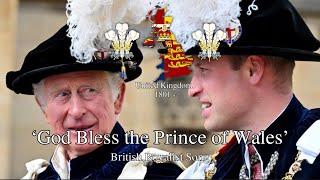 'God Bless The Prince of Wales' - British Royalist Song