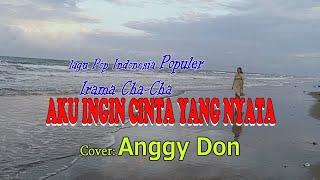 AKU INGIN CINTA YANG NYATA-Cha-Cha(Bhetaria Sonata)-Cover-Anggy Don-BINTANG MALAKA Chanell (BMC)