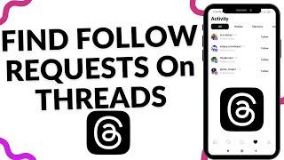 How To Find Follow Requests On Threads