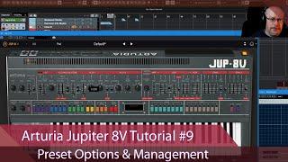 Arturia Jupiter 8V Walkthrough Ep.9 - Preset Options & Management