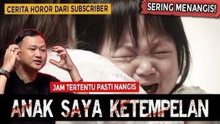 KETEMPELAN HANTU? ANAK SAYA SERING MENANGIS! | #CeritaTapalBatas