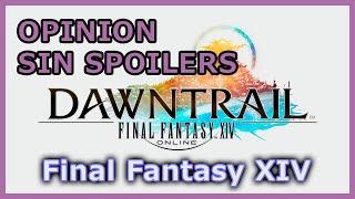 FFXIV Dawntrail - Mi Opinión de la expansión sin spoilers