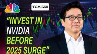 Tom Lee: Expect Nvidia To SURGE In 2025, It Won’t Be Down For Long.. , NYSE update, Nasdaq update