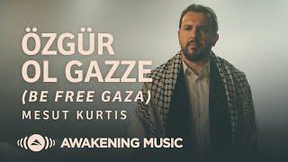 Mesut Kurtis - Özgür Ol Gazze (Be Free Gaza) | Official Music Video