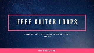 Free Guitar Loops - 3 Guitar Samples for Trap & Hip Hop - 2018