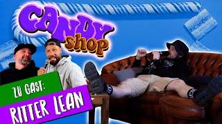 "BRUDER DIE SCH*?"E WAR VOLL"  - Ritter Lean im CANDY SHOP Podcast #2