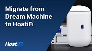 UniFi - How to migrate from a Dream Machine to HostiFi