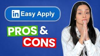 EASY APPLY LINKEDIN (PROS, CONS & THE UGLY TRUTH)