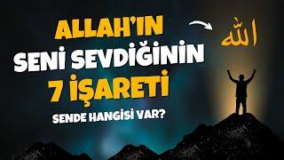 Allah'ın Seni Sevdiğinin KESİN 7 BÜYÜK İşareti! SEN DE HANGİ İŞARET VAR?