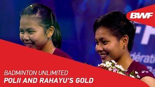 Badminton Unlimited | Polii and Rahayu's Gold | BWF 2022