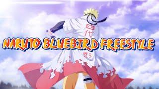 NARUTO BLUEBIRD FREESTYLE