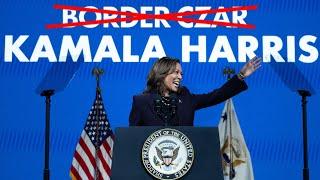 Kamala Harris IS the Border Czar