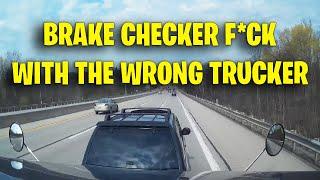 BRAKE CHECKER F*CK WITH THE WRONG TRUCKER