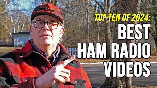 Best of the Year! Top Ten Ham Radio Videos of 2024