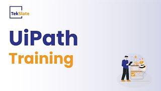 UiPath Training | RPA UiPath Online Certification Course | RPA UiPath Demo - TekSlate