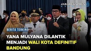 Yana Mulyana Resmi Dilantik Menjadi Wali Kota Definitif Bandung