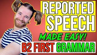 REPORTED SPEECH! All you NEED TO KNOW! - English Grammar for B2 First (FCE)