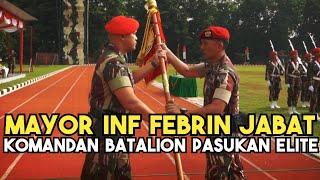 MAYOR INF FEBRIN MELESAT JABAT KOMANDAN BATALION PASUKAN ELITE KOPASSUS DI GRUB 2 KOPASSUS TNI #tni