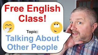 Free English Class! ️️ Topic: Talking About Other People