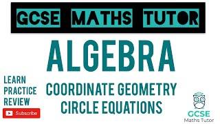 Coordinate Geometry - Equations of Circles | Part 3 | Grade 7-9 Maths Series | GCSE Maths Tutor