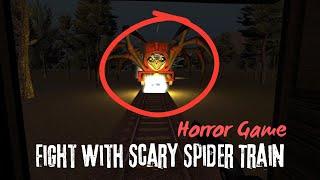 Fight With Scary Spider Train : choo choo Charles ( fake )