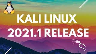 Kali Linux 2021.1 Review and What's New?