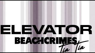 Elevator - Beachcrimes & Tia Tia [Official Lyric Video]