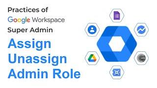 How to Assign Admin Role in the Google Workspace Google | Admin Guide