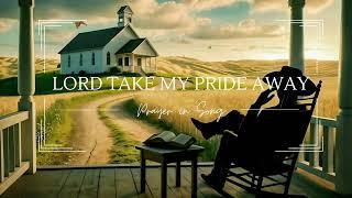  Lord Take This Pride Away | Country Gospel Hymn| Lyrics Video 