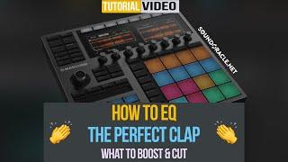 How To EQ The Perfect Clap | What To Boost & Cut. | SoundOracle.net