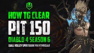 How to clear Pit 150 - Diablo 4 Season 6 (Quill Volley Spiritborn)