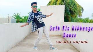 Saath Kia Nibhaoge - Dance Video | Sonu Sood Ft. Niddhi | Tony Kakkar | Dance Cover By Papun |