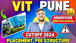 VIT Pune Cut Off 2024  | Placements, Fee Structure | MHT CET Counselling 2024 | VIT Pune Review