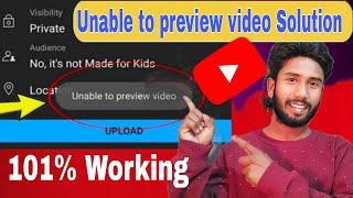 Fix- Unable to preview video youtube problem | Solve unable to preview video youtube upload issue ||