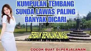 KUMPULAN TEMBANG SUNDA LAWAS PALING BANYAK DICARI||TERBAIK SEPANJANG MASA||COCOK BAUAT DI PERJALANAN