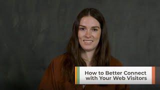 How to Better Connect with Your Web Visitors