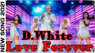 D.White - Love forever (Concert Video, 2021). Euro Dance, Euro Disco, Best music NEW Italo Disco