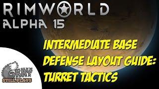 Rimworld Alpha 15 | Base Defense Guide Intermediate Design, Turret Layout Tactics | Tips Tutorial