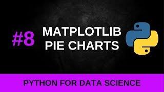 Python Data Science Tutorial #8 - Pie Charts with Matplotlib